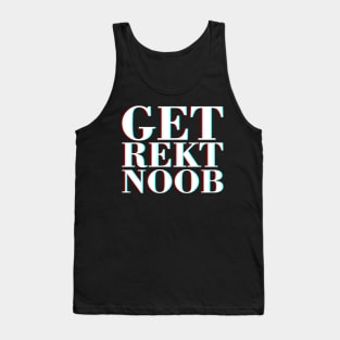 Get Rekt Noob Old School Fashioned Saying By Gamers Tank Top